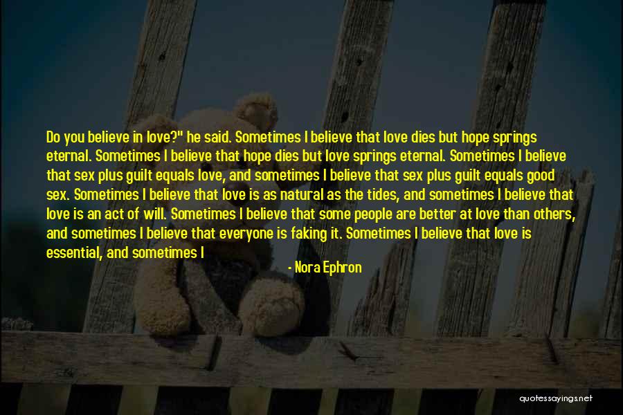 I Do Believe In Love Quotes By Nora Ephron