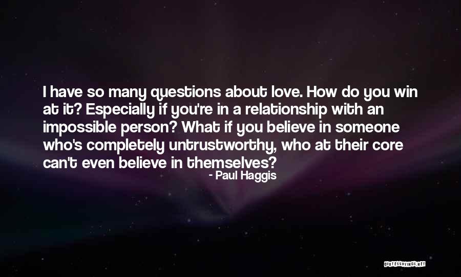 I Do Believe In Love Quotes By Paul Haggis I Do Believe In Love Quotes By Paul Haggis