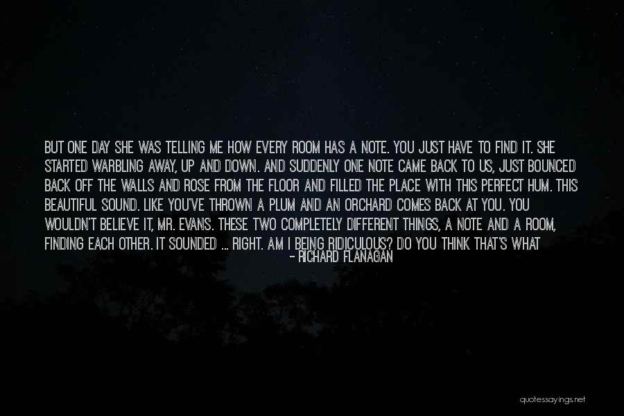 I Do Believe In Love Quotes By Richard Flanagan I Do Believe In Love Quotes By Richard Flanagan