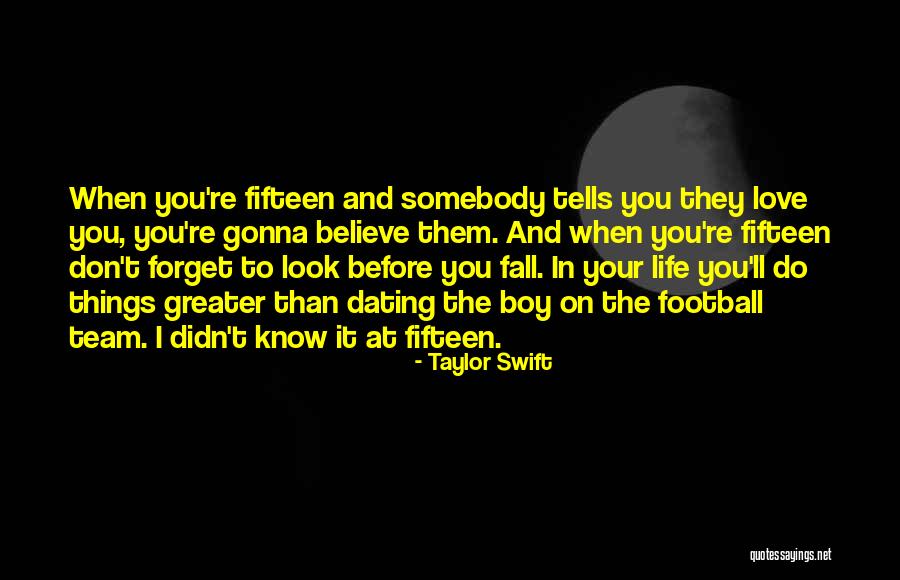 I Do Believe In Love Quotes By Taylor Swift