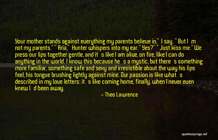 I Do Believe In Love Quotes By Theo Lawrence