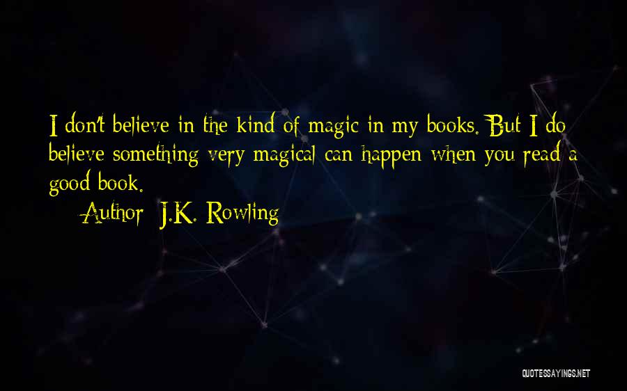 I Do Believe In Magic Quotes By J.K. Rowling