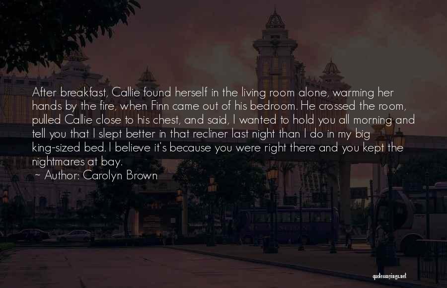 I Do Better Alone Quotes By Carolyn Brown