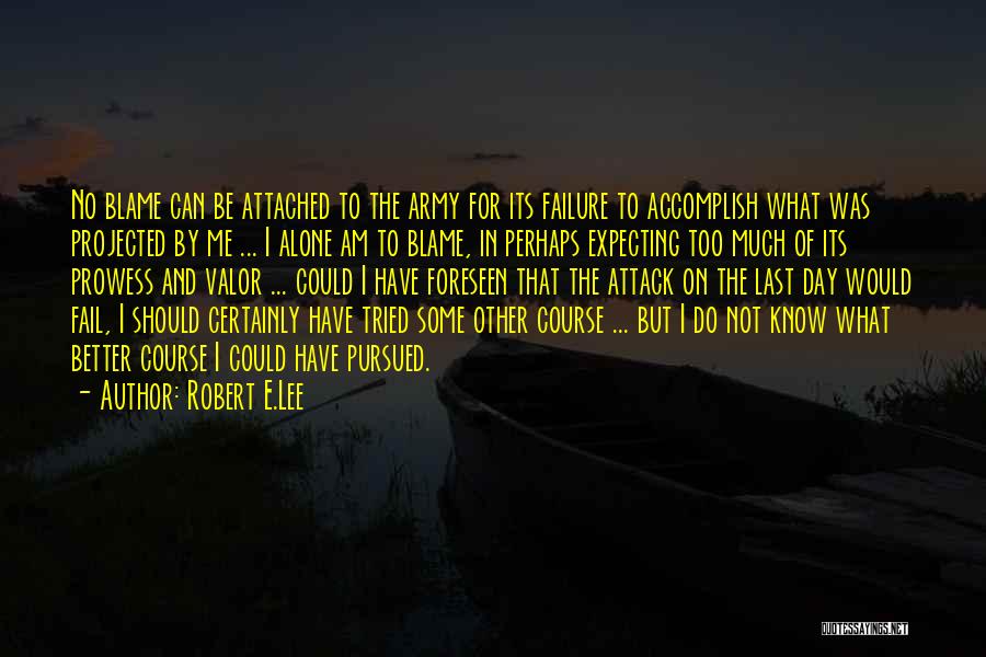 I Do Better Alone Quotes By Robert E.Lee