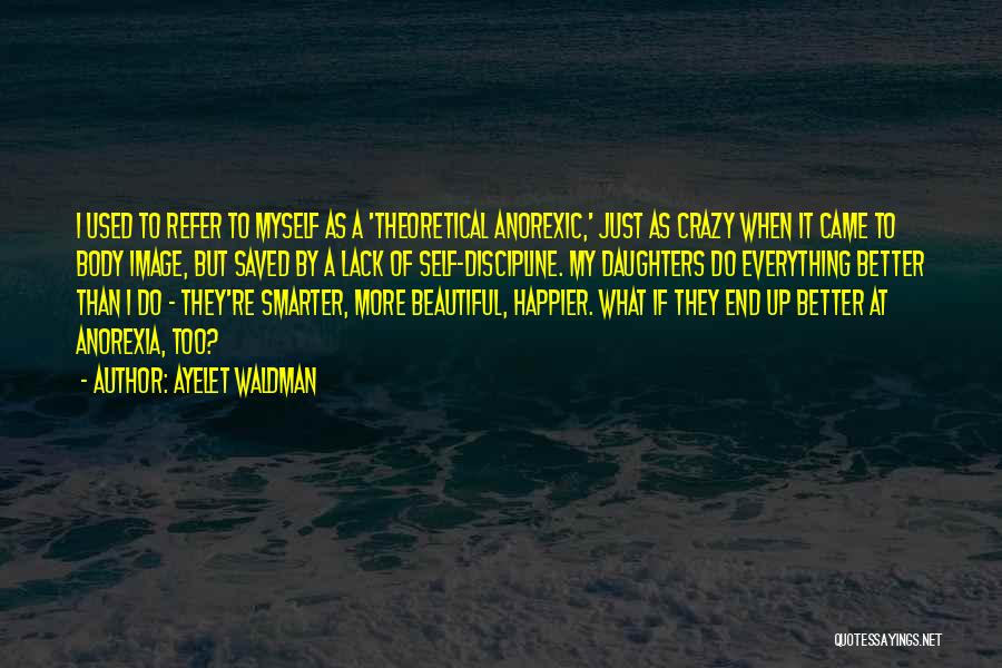 I Do Better By Myself Quotes By Ayelet Waldman