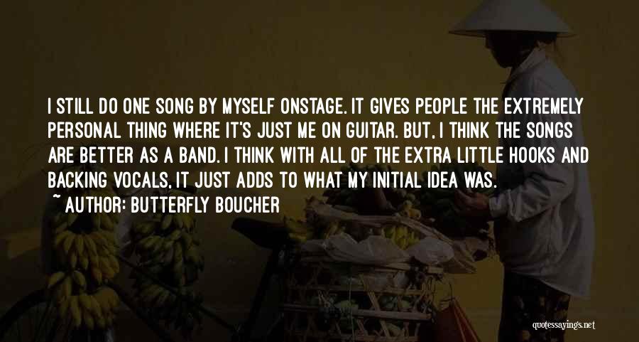 I Do Better By Myself Quotes By Butterfly Boucher