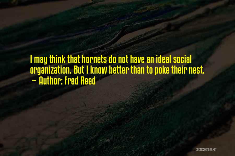 I Do Better Quotes By Fred Reed