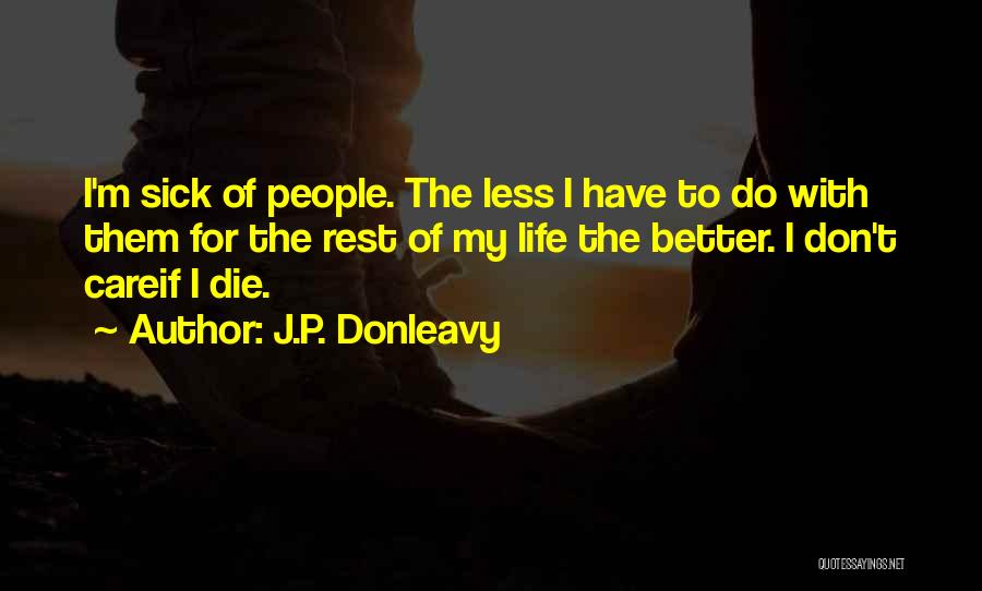 I Do Better Quotes By J.P. Donleavy