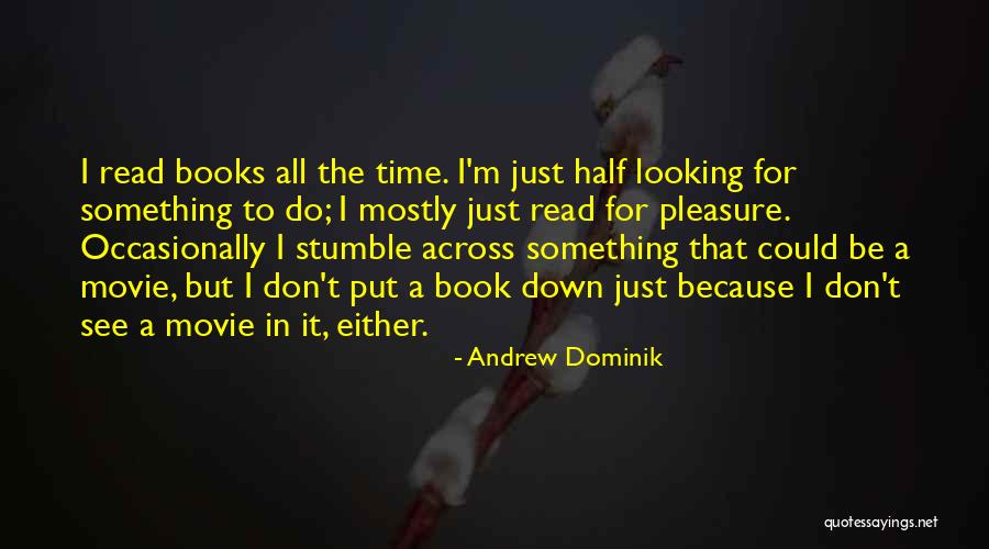 I Do But I Don't Movie Quotes By Andrew Dominik