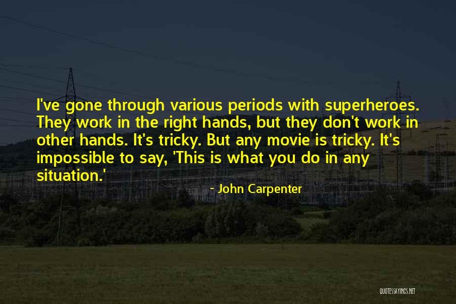 I Do But I Don't Movie Quotes By John Carpenter