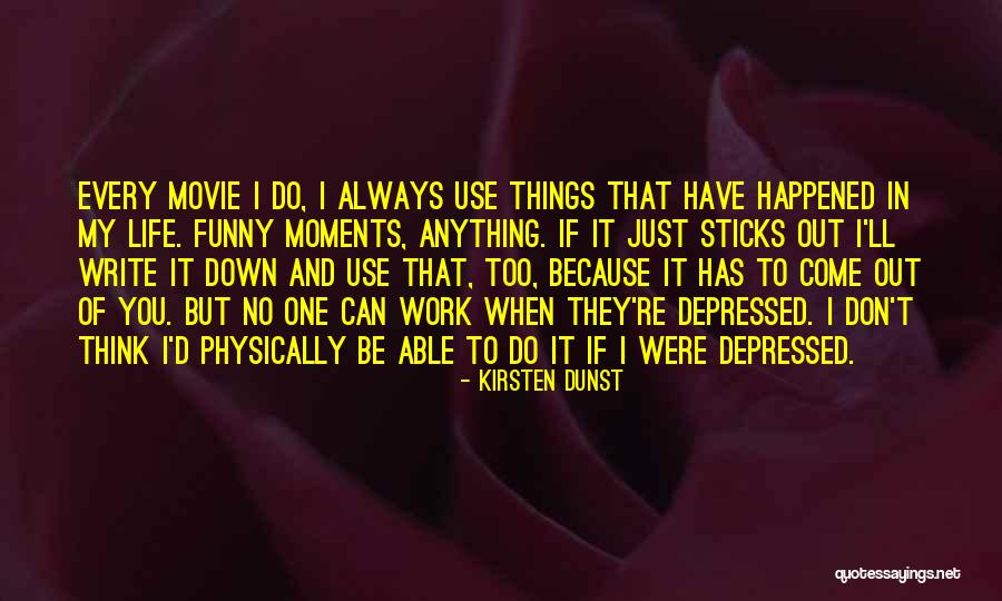 I Do But I Don't Movie Quotes By Kirsten Dunst