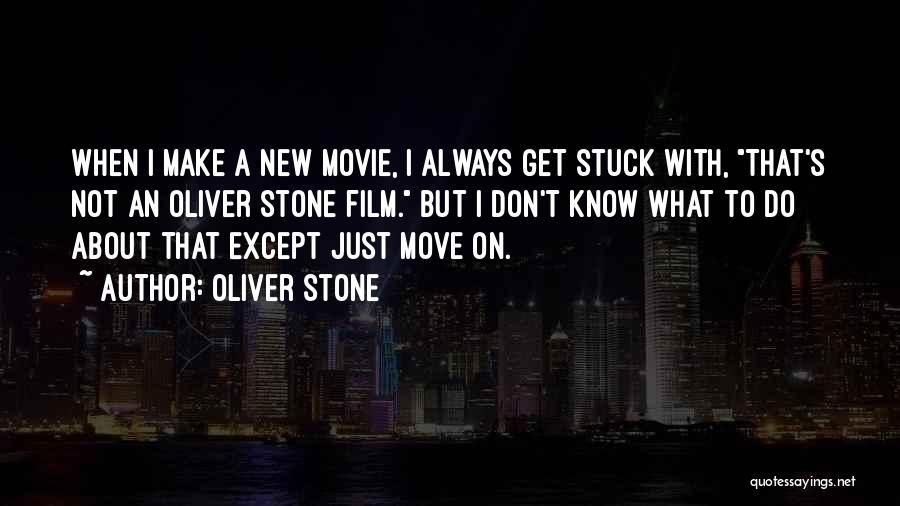 I Do But I Don't Movie Quotes By Oliver Stone