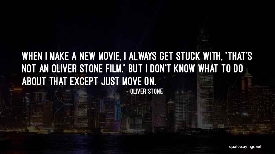 I Do But I Don't Movie Quotes By Oliver Stone