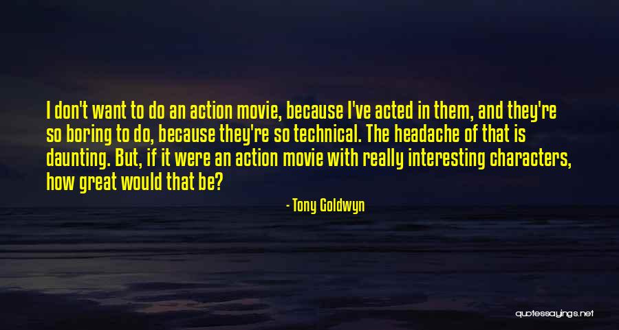 I Do But I Don't Movie Quotes By Tony Goldwyn