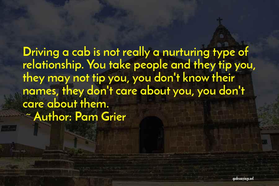 I Do Care About Our Relationship Quotes By Pam Grier