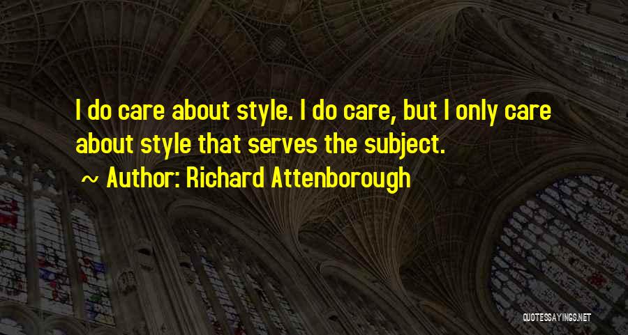 I Do Care But Quotes By Richard Attenborough