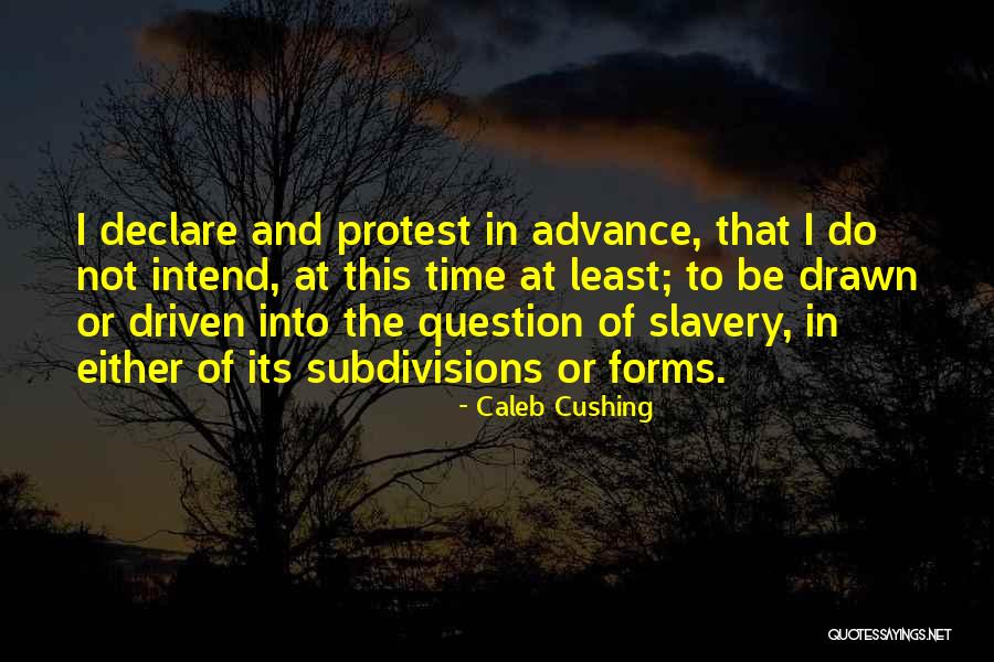 I Do Declare Quotes By Caleb Cushing I Do Declare Quotes By Caleb Cushing