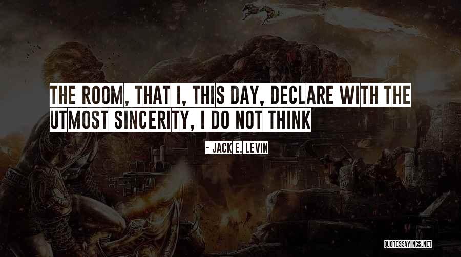 I Do Declare Quotes By Jack E. Levin I Do Declare Quotes By Jack E. Levin