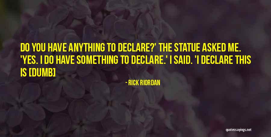 I Do Declare Quotes By Rick Riordan I Do Declare Quotes By Rick Riordan