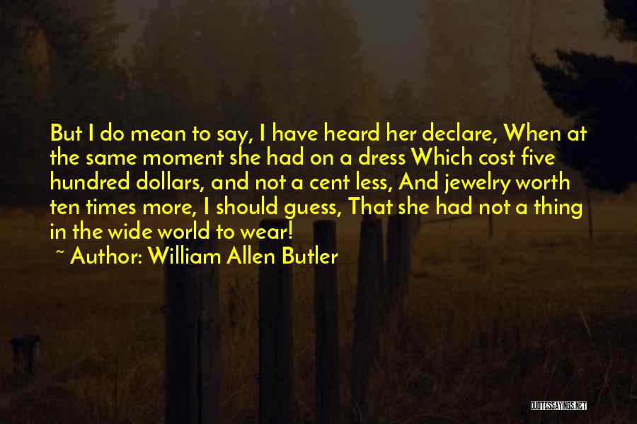 I Do Declare Quotes By William Allen Butler