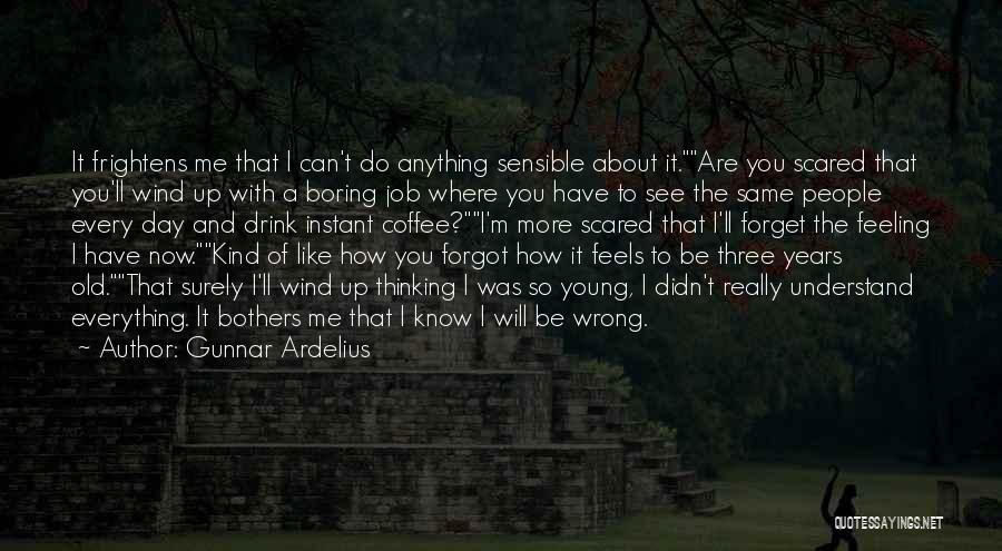 I Do Everything Wrong Quotes By Gunnar Ardelius