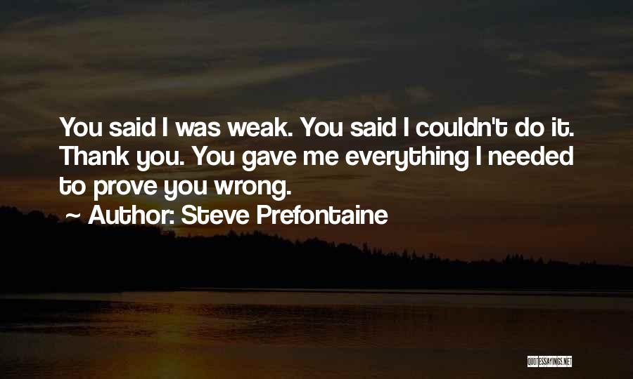 I Do Everything Wrong Quotes By Steve Prefontaine