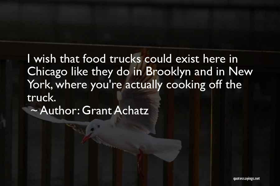 I Do Exist Quotes By Grant Achatz