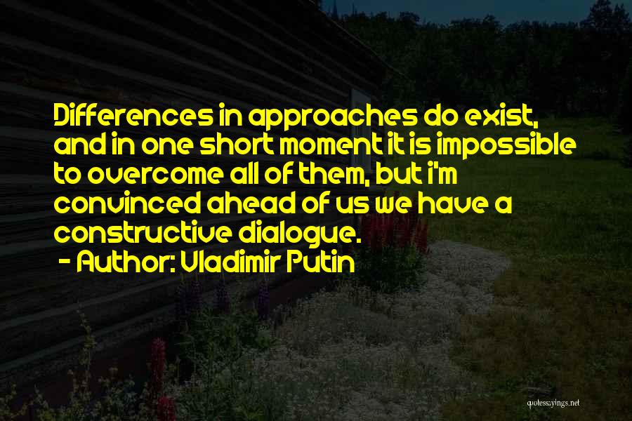 I Do Exist Quotes By Vladimir Putin