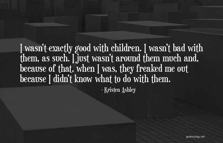 I Do Good Quotes By Kristen Ashley