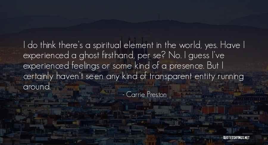 I Do Have Feelings Quotes By Carrie Preston