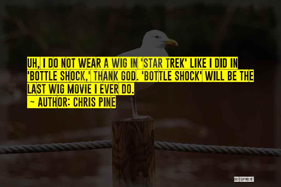 I Do I Did Movie Quotes By Chris Pine