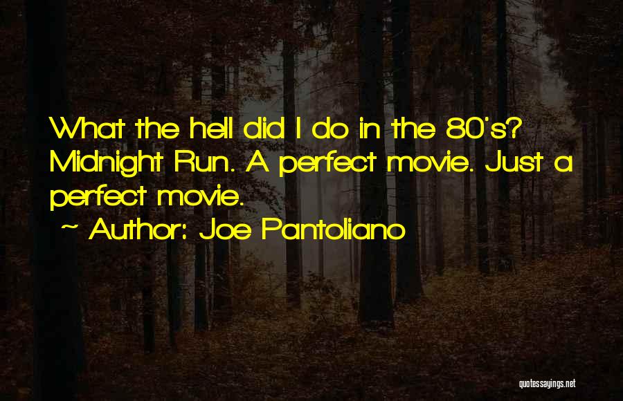 I Do I Did Movie Quotes By Joe Pantoliano