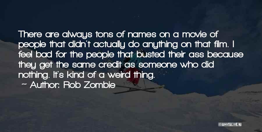 I Do I Did Movie Quotes By Rob Zombie