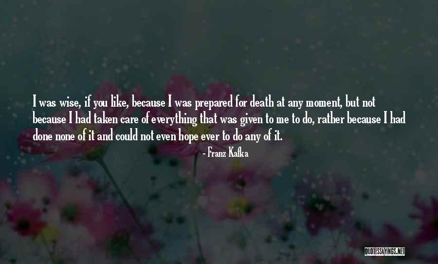 I Do It Because I Care Quotes By Franz Kafka I Do It Because I Care Quotes By Franz Kafka