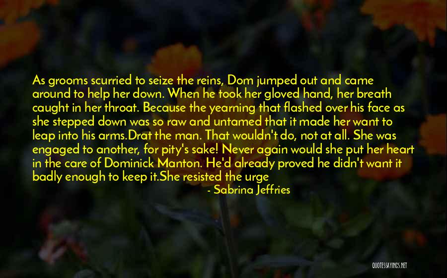 I Do It Because I Care Quotes By Sabrina Jeffries I Do It Because I Care Quotes By Sabrina Jeffries