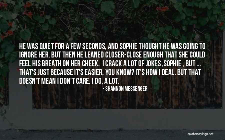 I Do It Because I Care Quotes By Shannon Messenger I Do It Because I Care Quotes By Shannon Messenger