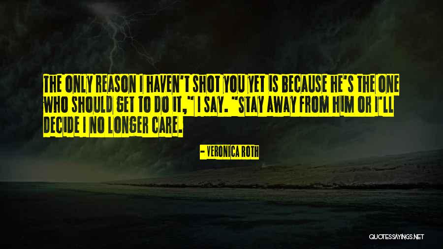 I Do It Because I Care Quotes By Veronica Roth