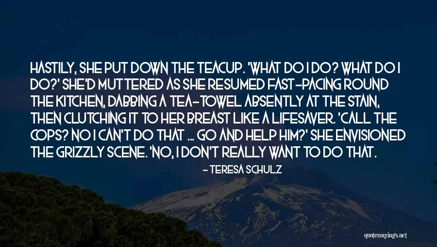 I Do Like Tea Quotes By Teresa Schulz I Do Like Tea Quotes By Teresa Schulz
