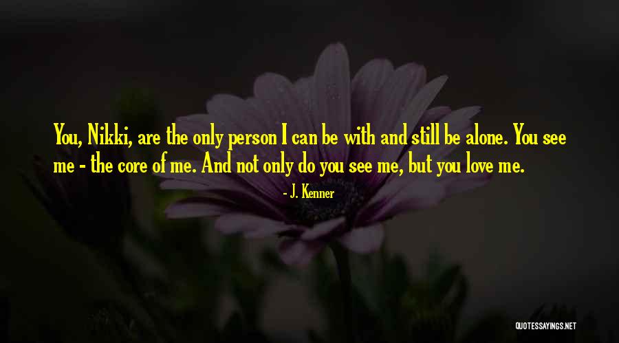 I Do Love You Still Quotes By J. Kenner