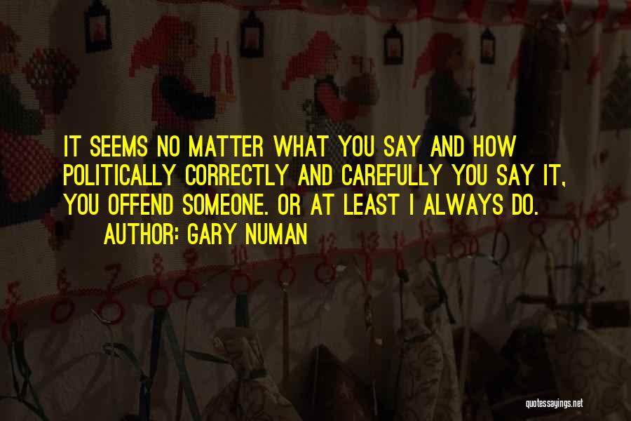 I Do Matter Quotes By Gary Numan