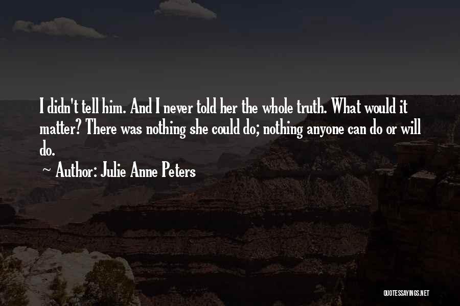 I Do Matter Quotes By Julie Anne Peters