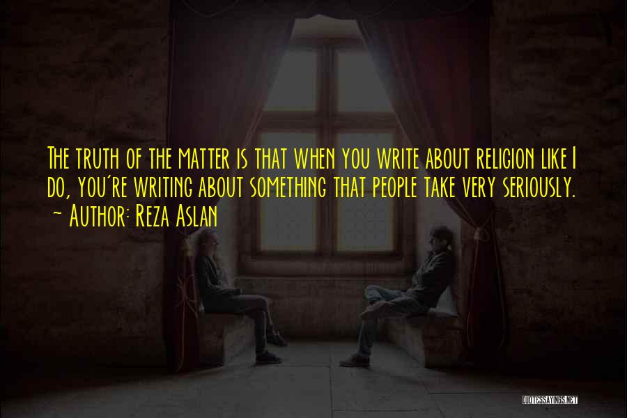 I Do Matter Quotes By Reza Aslan