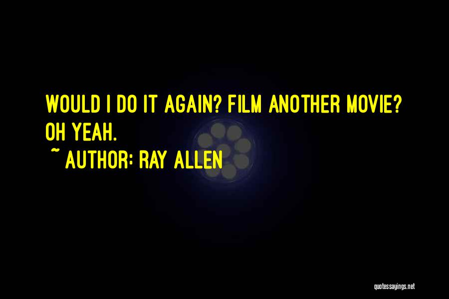 I Do Movie Quotes By Ray Allen