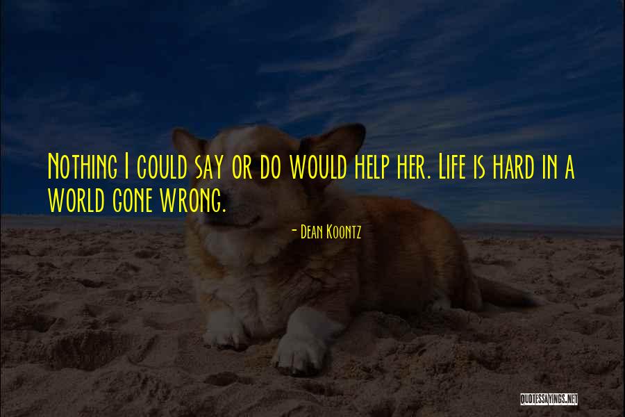 I Do Nothing Quotes By Dean Koontz I Do Nothing Quotes By Dean Koontz