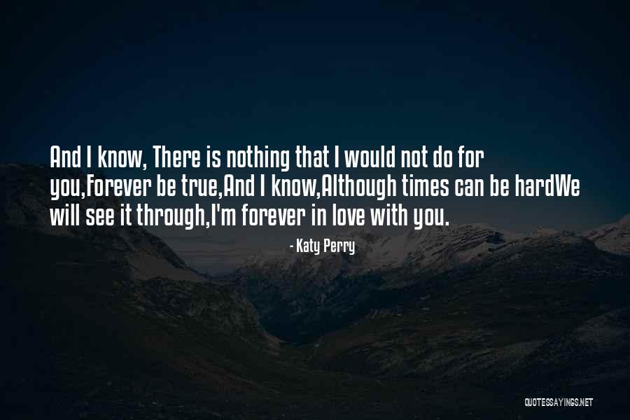 I Do Nothing Quotes By Katy Perry