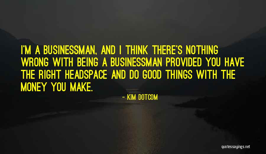 I Do Nothing Quotes By Kim Dotcom I Do Nothing Quotes By Kim Dotcom