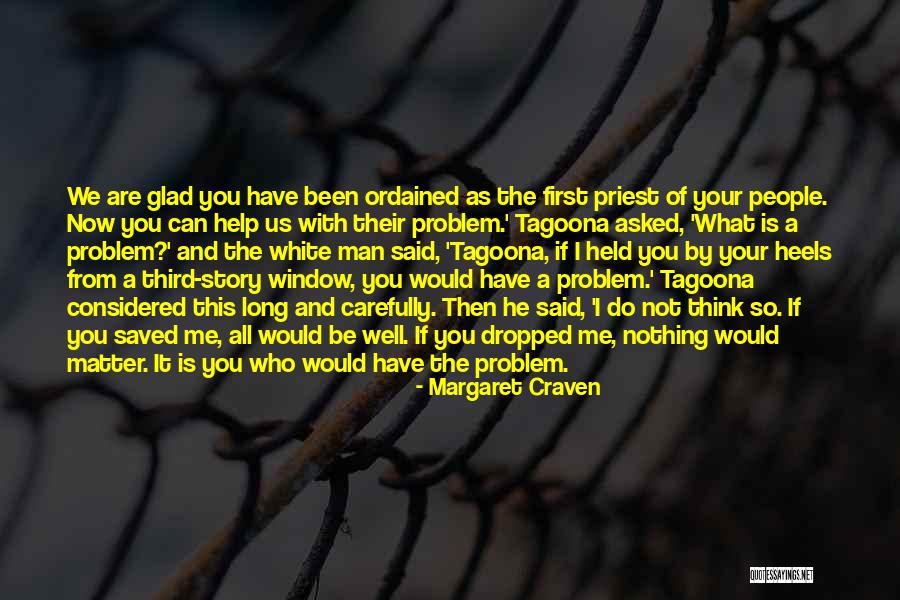 I Do Nothing Quotes By Margaret Craven I Do Nothing Quotes By Margaret Craven
