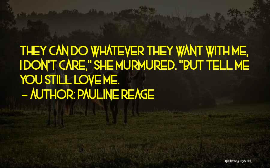 I Do Still Care Quotes By Pauline Reage