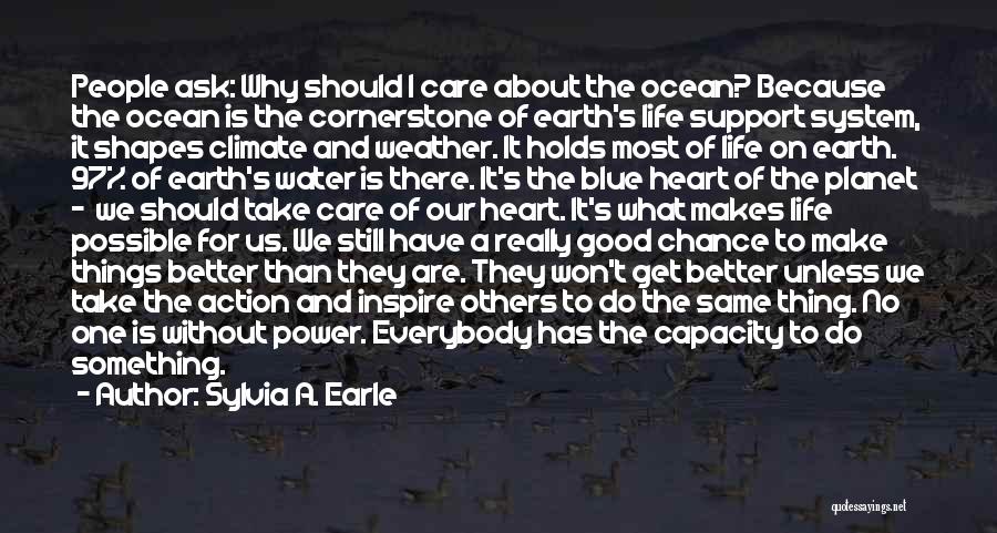 I Do Things Because I Care Quotes By Sylvia A. Earle