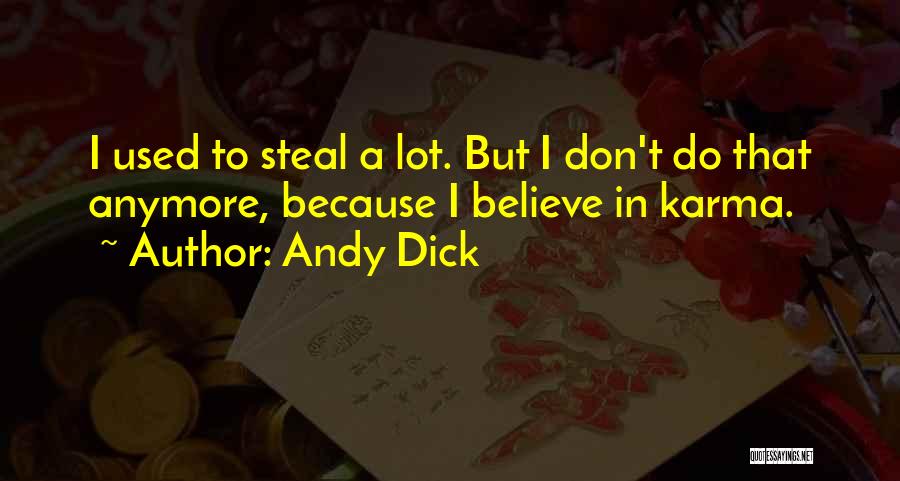 I Don Believe In Karma Quotes By Andy Dick